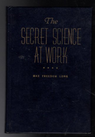 The Secret Science at Work: The Huna Method as a Way of Life